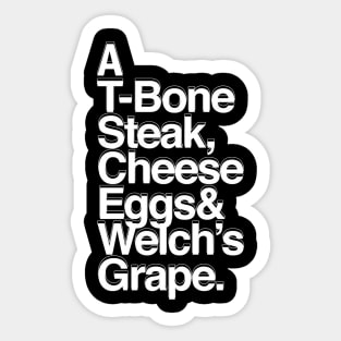 A T-bone steak, Cheese Eggs& Welch's - Fade Black Sticker